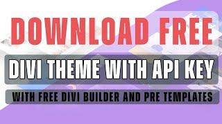 How to download Divi theme for free || With free API Key and Divi Builder.