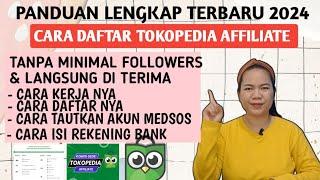 PANDUAN LENGKAP | CARA DAFTAR TOKOPEDIA AFFILIATE TERBARU 2024  TANPA MINIMAL FOLLOWERS !!