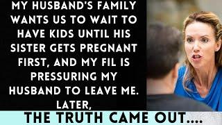 My Husband's Family Demands We Delay Having Kids Until His Sister Conceives First...