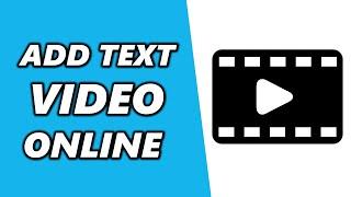 How to Add Text to a Video Online (Simple)