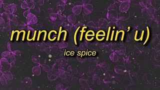 Ice Spice - Munch (Feelin' U) Lyrics | you thought i was feeling you