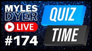 End of year Quiz 2024+1 | Myles Dyer LIVE #174