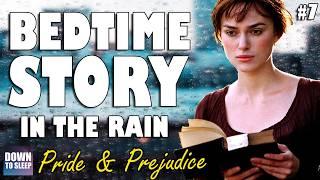 Pride & Prejudice (Audiobook with Rain Sounds) Part 7 - ASMR Bedtime Story