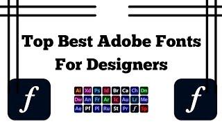 Best Top Fonts | Best Fonts For Designers | Adobe Fonts 2024 | Adobe creative cloud