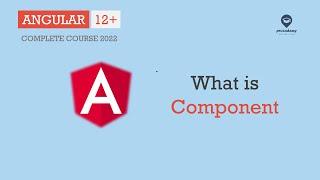 What is a Component | Components | Angular 12+