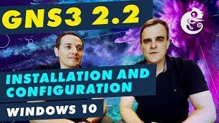 GNS3 2.2 Installation and Configuration Part 1: Download and install on Windows 10