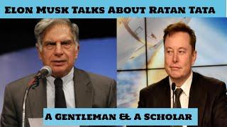 Elon Musk interview About Ratan Tata | A Gentleman & A Scholar | WebinarStores