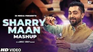 Sharry Maan Mashup | Birthday Special | Latest Punjabi Songs 2020 | IDMedia