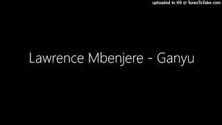 Lawrence Mbenjere - Ganyu