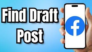 How to Find Draft Post on Facebook (2024)