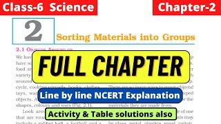 Class 6 Science Chapter 2 Sorting Materials into Groups Full Chapter line by line NCERT Explanation