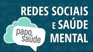 Papo Saúde - Redes Sociais e Saúde Mental