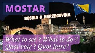 Visit Mostar What to do and see ? Bosnia - Visiter Mostar Quoi faire et voir ? Bosnie