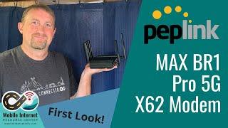 Peplink MAX BR1 Pro Cellular Router Gets x62 5G Modem - First Look!