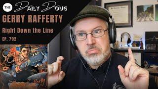 Classical Composer Reacts to GERRY RAFFERTY: RIGHT DOWN THE LINE | The Daily Doug (Ep. 792)