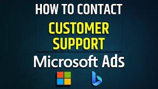 How to Contact Microsoft Ads Support by Chat, Email, Phone | Bing Ads Customer Care Number #bingads