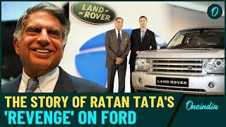 Ratan Tata's Death: How Tata Turned an Insult by Ford Into a $23 Billion JLR Acquisation| VIDEO