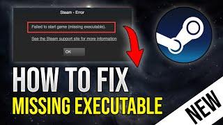 [NEW 2023] How to FIX Missing Executable Error (Steam)