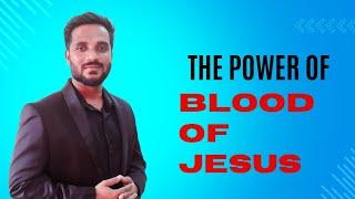 Ps.Noor.Basha.  The POwer of the Blood of Jesus