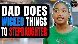 Dad Does Wicked Things To Stepdaughter, Watch What Happens.