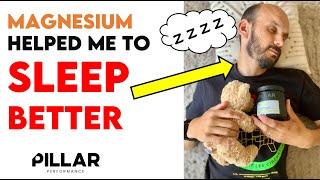 Magnesium helped me to sleep better - Pillar Performance