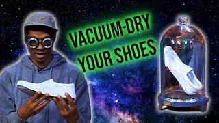 Vacuum-Dry Your Shoes // Sneaker Science Episode 4