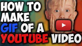 How To Make GIF Of A Youtube Video | LOA
