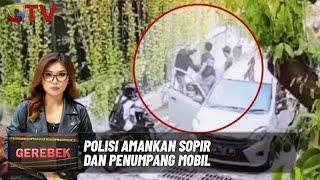 Sopir Mobil Pukul Pemotor dan Buang Kunci ke Atap - Gerebek 12/11