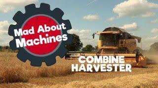 Mad About Machines - THE COMBINE HARVESTER!