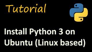 Install Python 3 in Ubuntu (Linux based)