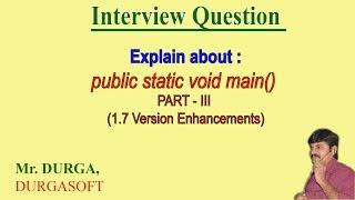 Explain about public static void main(String[] args); ( PART- III )