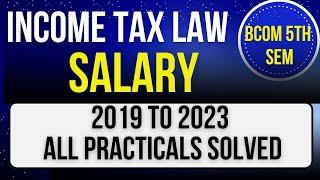 INCOME TAX LAW ALL PRACTICALS SOLVED LAST YEAR OF SALARY CHAPTER #salary #incometax #bcom #important