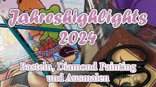 Meine Jahreshighlights 2024 || Basteln || Diamond Painting || Ausmalen