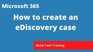 Microsoft 365 - How to create an eDiscovery case to search, hold and export company data