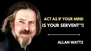 Act As If Your mind  Is Your Servant || The Powerful Speech By Alan Watts