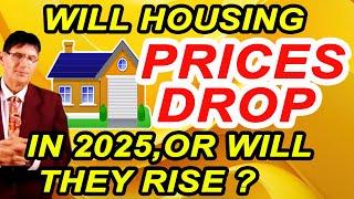 Will housing prices drop in 2025