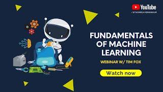 Fundamentals of Machine Learning | Introduction - Use cases - Algorithms | Starweaver Webinar