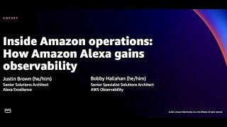 AWS re:Invent 2021 - Inside Amazon operations: How Amazon Alexa gains observability