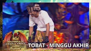 TOBAT - MINGGU 10 | MAHARAJA LAWAK MEGA 2021