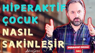 Pedagoji Okulu 262 - Hiperaktif Çocuk Nasıl Sakinleşir