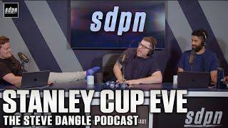 Stanley Cup Final Eve | The Steve Dangle Podcast