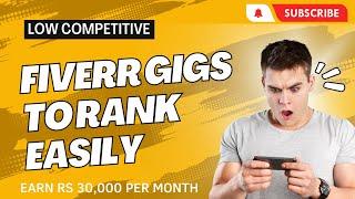 3 Fiverr Low Competition Gigs for 2023 | Best Fiverr Gigs To Rank