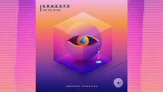 E.R.N.E.S.T.O - Yo Te Hice