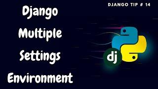 Working With Multiple Settings Modules | Production Developement Staging | Django Tips #14