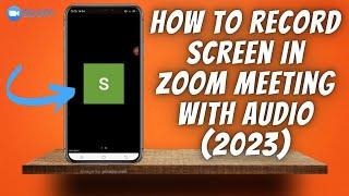 How To Record Screen In Zoom Meeting WITH Audio On iPhone Or Android 2023 