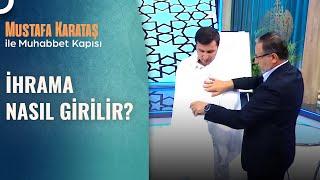 İhrama Girmenin Kuralları Nelerdir? | Prof. Dr. Mustafa Karataş ile Muhabbet Kapısı