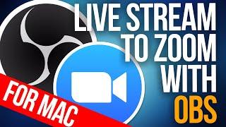 HOW TO LIVE STREAM TO ZOOM WITH OBS | Mac Only