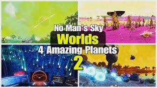 4 Amazing Planets 2 No Man’s Sky Exploration Worlds