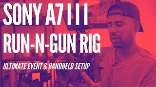 Sony a7III Run and Gun Rig