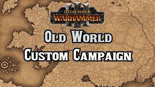 The Incredible Custom Campaign Mod: The Old World 3.5 Version by ChaosRobie - Total War: Warhammer 3